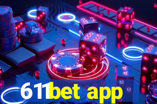 611bet app